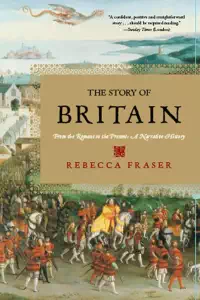 The Story of Britain - Rebecca Fraser